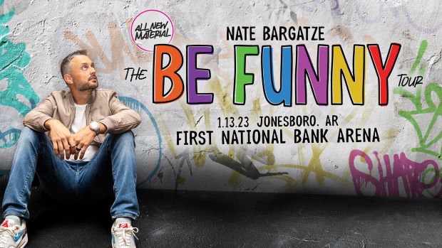 Nate Bargatze THE BE FUNNY TOUR Nate Bargatze THE BE FUNNY TOUR