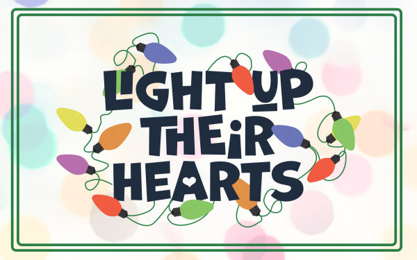 Light Up Their Hearts Light Up Their Hearts